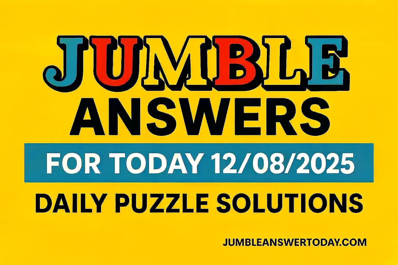 Jumble Answer for Today 12/08/2025